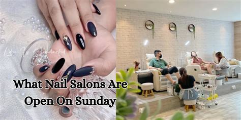 What Nail Shop Open On Sunday .